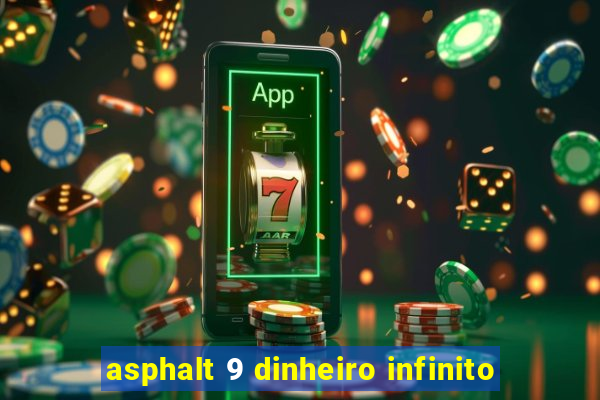 asphalt 9 dinheiro infinito